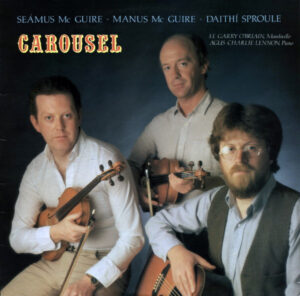 Carousel – Séamus & Manus McGuire and Dáithí Sproule