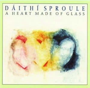 Dáithí Sproule - A Heart Made of Glass